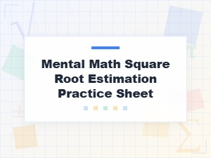 Practice Sheet for Estimating Square Roots Mentally