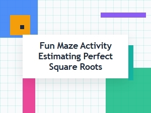 Navigate a Maze by Estimating Perfect Square Roots