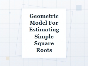 A Simple Geometric Model for Estimating Square Roots