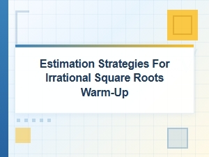 Warm-Up Strategies for Estimating Irrational Square Roots