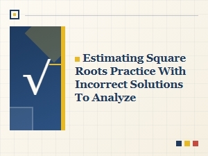 Analyzing Common Errors in Square Root Estimation Practice