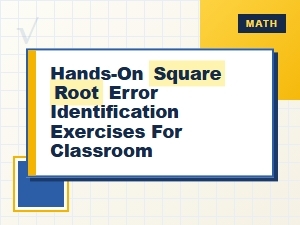 Hands-On Exercises for Identifying Square Root Errors